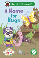 Ladybird Class A Home for Bugs: Read It Yourself - Level 2 Developing Reader