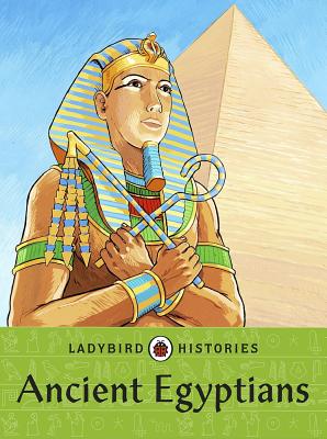 Ladybird Histories: Ancient Egyptians - 