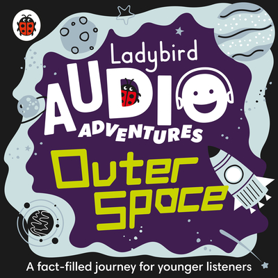 Ladybird Listens - Space: Ladybird Audio Adventures - Ladybird