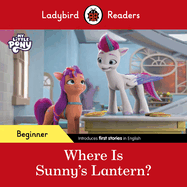 Ladybird Readers Beginner Level - My Little Pony - Where is Sunny's Lantern? (ELT Graded Reader)