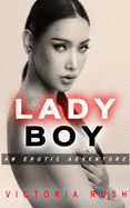 Ladyboy: An Erotic Adventure