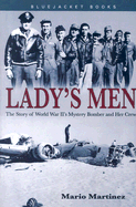 Lady's Men: The Story of World War II's Mystery Bomber and Her Crew