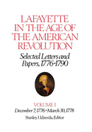 Lafayette in the Age of the American Revolution--Selected Letters and Papers, 1776-1790: December 7, 1776-March 30, 1778