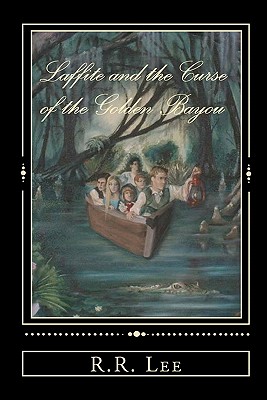 Laffite and the Curse of the Golden Bayou - Lee, R R