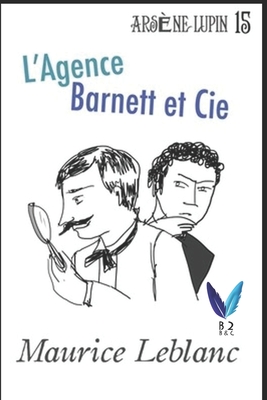 L'Agence Barnett et Cie: Ars?ne Lupin, Gentleman-Cambrioleur .15 - LeBlanc, Maurice
