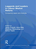 Laggards and Leaders in Labour Market Reform: Comparing Japan and Australia