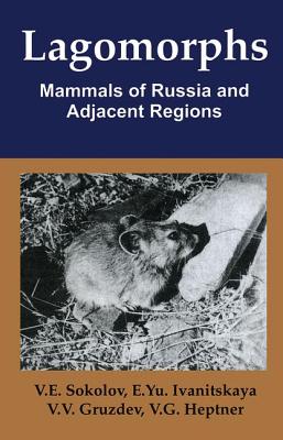 Lagomorphs: Mammals of Russia and Adjacent Regions - Hoffmann, Robert S