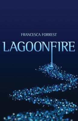 Lagoonfire - Forrest, Francesca