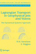 Lagrangian Transport in Geophysical Jets and Waves: The Dynamical Systems Approach