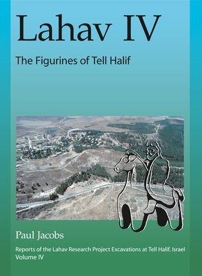 Lahav IV: The Figurines of Tell Halif - Jacobs, Paul F