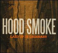 Laid Up In Ordinary - Hood Smoke