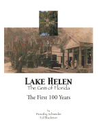 Lake Helen the Gem of Florida: The First 100 Years
