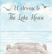 Lake house guest book (Hardcover) for vacation house, guest house, visitor comments book