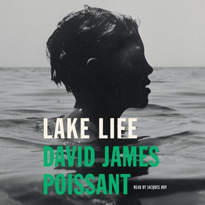 Lake Life - Poissant, David James, and Roy, Jacques (Read by)