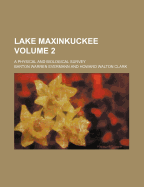 Lake Maxinkuckee; A Physical and Biological Survey Volume 2