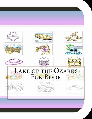Lake of the Ozarks Fun Book: A Fun and Educational Book About Lake of the Ozarks - Leonard, Jobe David