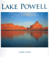 Lake Powell: A Photographic Essay of Glen Canyon National Recreation Area