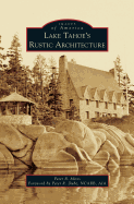Lake Tahoe S Rustic Architecture