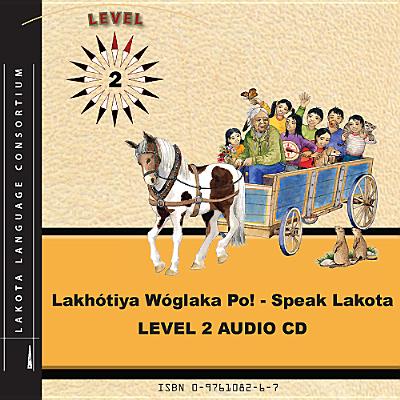 Lakhotiya Woglaka Po! - Speak Lakota! Level 2 Audio CD (Lakhotiya Woglaka Po! - Speak Lakota!) - Ullrich, Jan (Editor)