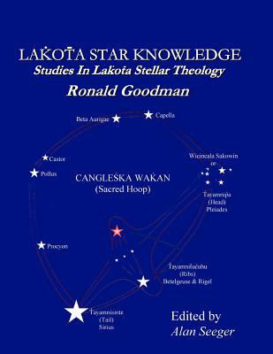 Lakota Star Knowledge: Studies in Lakota Stellar Theology - Seeger, Alan (Editor), and Goodman, Ronald
