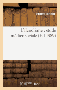 L'Alcoolisme: ?tude M?dico-Sociale