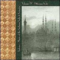 Lalezar: Music of the Sultans, Sufis & Seraglio, Vol. 4 - Ottoman Suite - Lalezar Ensemble