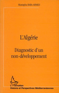 L'Algerie: Diagnostic D'Un Non-Developpement