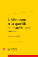 L'Allemagne Et La Querelle Du Materialisme (1848-1866): Une Crise Oubliee ?