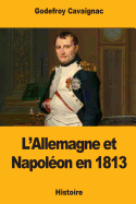 L'Allemagne et Napolon en 1813