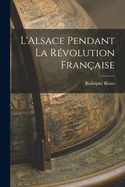 L'Alsace Pendant la Rvolution Franaise