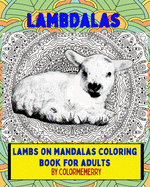 Lambdalas: Lambs on Mandalas Coloring Book for Adults