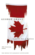 Lament for a Nation: The Defeat of Canadian Nationalism Volume 205