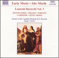 Lamenti Barochi, Vol. 3 - Furio Zanasi (vocals); Soliosts of Cappella Musicale di San Petronio; Sergio Vartolo (conductor)