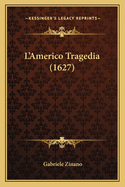 L'Americo Tragedia (1627)