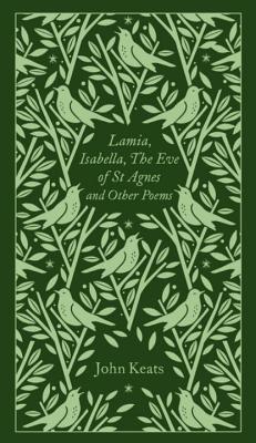 Lamia, Isabella, The Eve of St Agnes and Other Poems - Keats, John