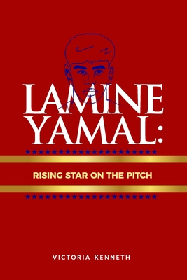 Lamine Yamal: Rising Star on the Pitch - Kenneth, Victoria