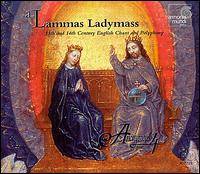 Lammas Ladymass - 13th and 14th Century English Chant and Polyphony - Anonymous 4