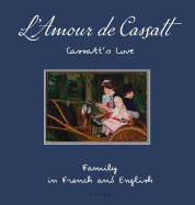 L'Amour de Cassatt/Cassatt's Love: Learn Family Relationships In French And English