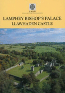 Lamphey Bishop's Palace - Llawhaden Castle: Carswell Medieval House - Carew Cross - Turner, Rick, and Cadw: Welsh Historic Monuments