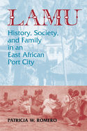 Lamu: History, Society, and Family in an East African Port City