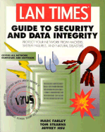 LAN Times Guide to Security and Data Integrity - Farley, Marc, and Stearns, Tom, and Hsu, Jeffrey