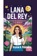 Lana del Rey: Her Unique Voice and Her Music Style is Like A Dreamland