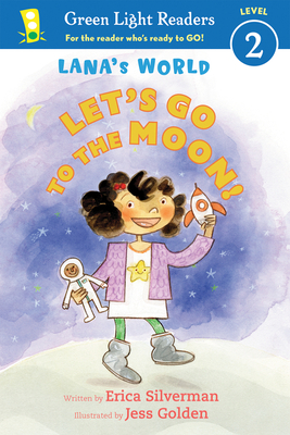 Lana's World: Let's Go to the Moon! - Silverman, Erica
