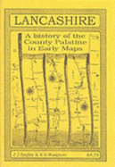 Lancashire: A History of the County Palatine in Early Maps - Bagley, J J