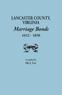 Lancaster County, Virginia, Marriage Bonds, 1652-1850