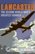 Lancaster: The Second World War's Greatest Bomber - McKinstry, Leo