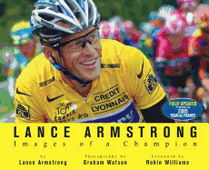 Lance Armstrong: Images of a Champion: Images of a Champion