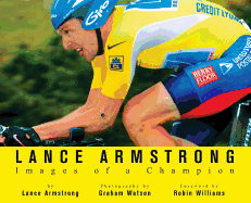 Lance Armstrong: Images of a Champion.