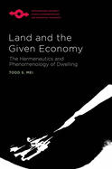 Land and the Given Economy: The Hermeneutics and Phenomenology of Dwelling