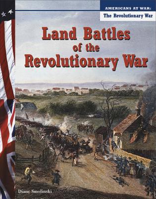 Land Battles of the Revolutionary War - Smolinski, Diane
